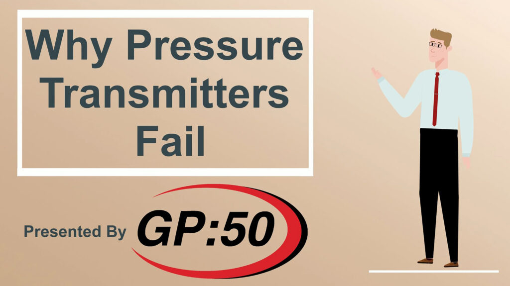 Why Pressure Transmitters Fail GP50 NY LTD